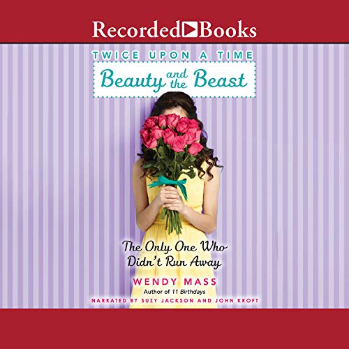 Beauty and the Beast, the Only One Who Didn't Run Away by Wendy Mass episode artwork