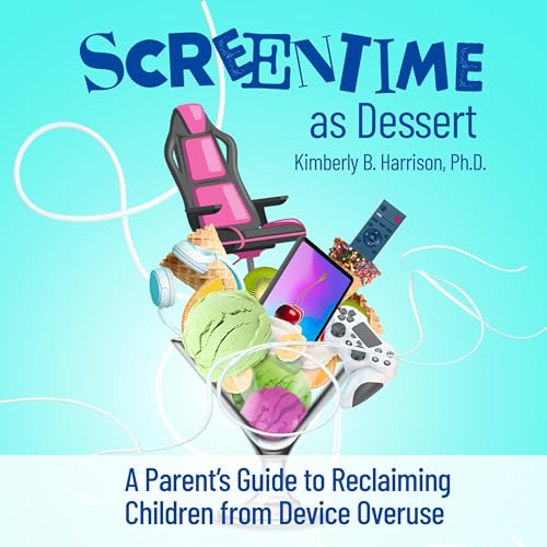 Screentime as Dessert by Kimberly Harrison PhD episode artwork