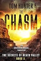 The Chasm: An Archaeological Thriller: The Secrets of Death Valley, Book 3 1095030833 Book Cover