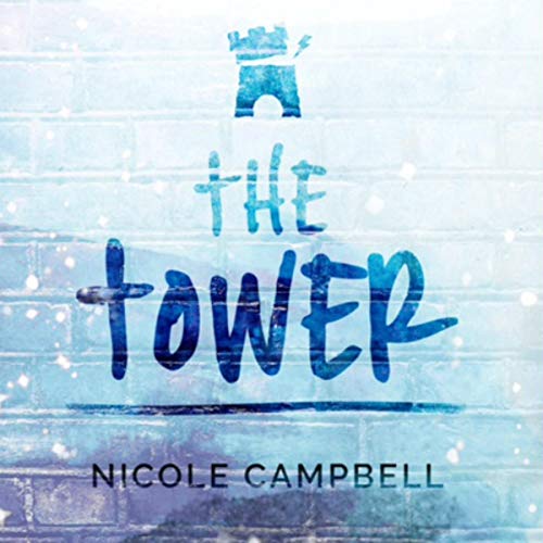 The Tower (Audio Download) Nicole Campbell, MacKenzie Cahill, Next