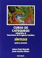Curso de catequesis : adaptado al nuevo catecismo de la Iglesia católica : síntesis 8431323280 Book Cover