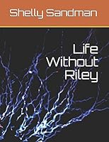 Life Without Riley: Book 1 1983092304 Book Cover