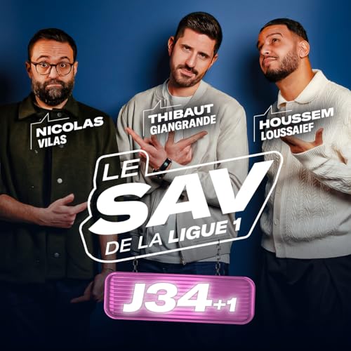 Le GRAND d&eacute;brief de la saison | Le SAV de la Ligue - 1 J34+1