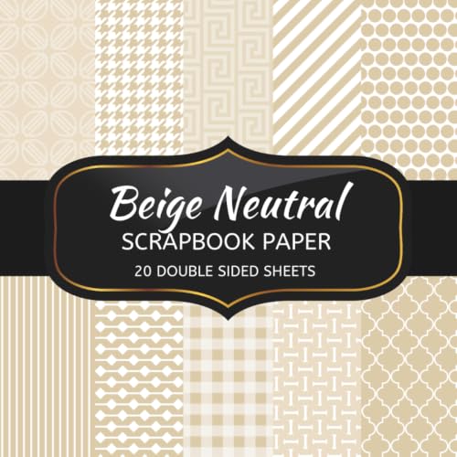 Beige Neutral Scrapbook Paper: 20 Sheets Double Sided Color, Decoupage, Junk Journal & DIY Projects, Decorative Craft Paper Pad for Scrapbooking | 8.5 x 8.5 image 2