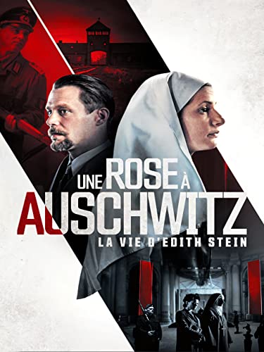 Une rose à Auschwitz - la vie d'Edith Stein