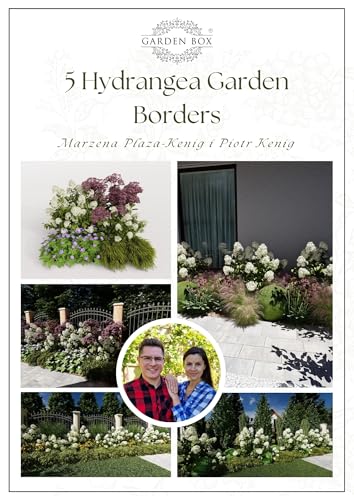 5 Hydrangea Garden Border Designs – Lush, Flower-Filled Garden Ideas for Stunning Garden Decor, Perfect for Small Gardens & DIY Gardening Gifts: Entire ... pathways, etc. (Hydrangea Garden Designs)
