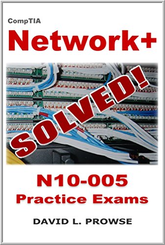 Télécharger CompTIA Network+ SOLVED! - N10-005 Practice Exams (English Edition) PDF