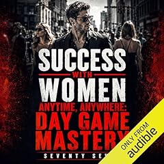 Success with Women Anytime, Anywhere Audiobook By Seventy Seven cover art