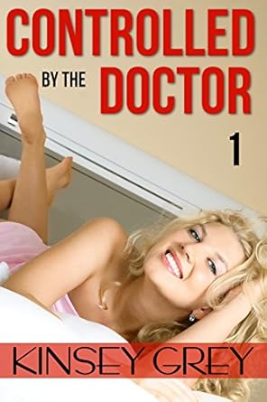 Unlocking Desires: A Deep Dive Review of ‘Controlled by the Doctor: Book One: A Humiliating Exhibitionist Medical Fetish Story’ Unlocking Desires: A Deep Dive Review of ‘Controlled by the Doctor: Book One: A Humiliating Exhibitionist Medical Fetish Story’