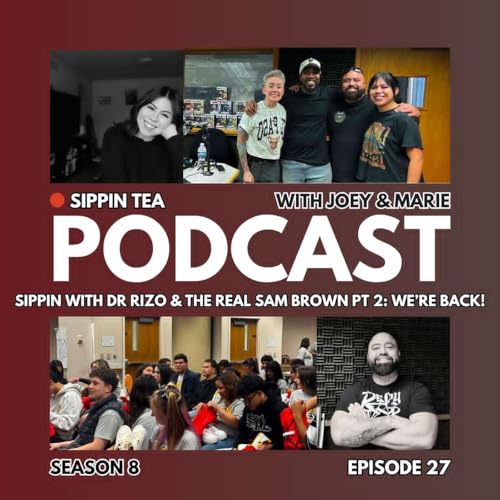 Sippin With Dr Rizo & Real Sam Brown pt.2: We're back!