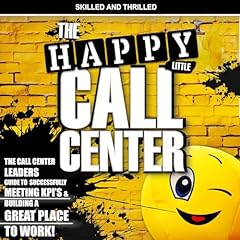 The Happy Little Call Center Audiolibro Por Skilled and Thrilled arte de portada