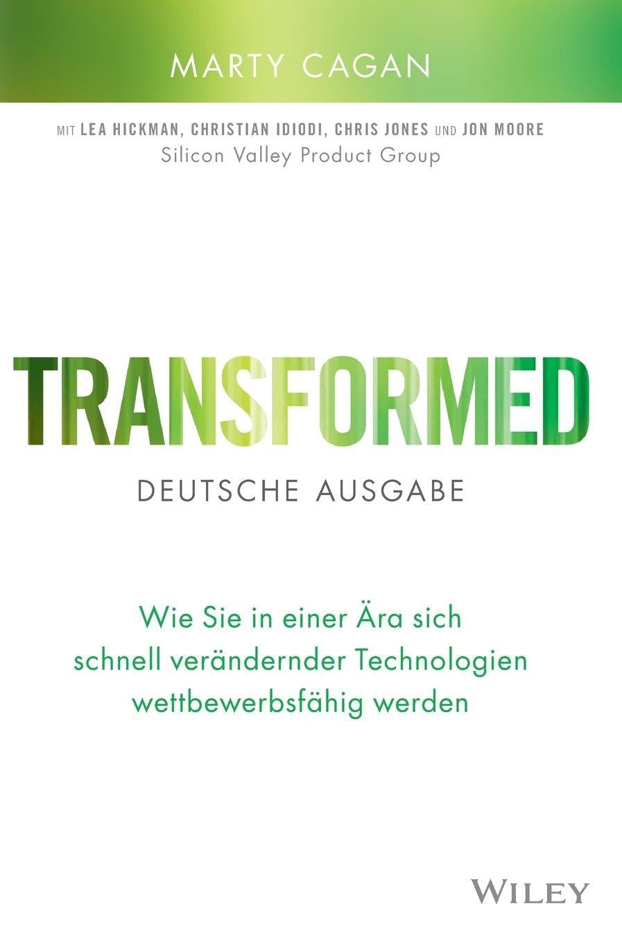 Transformed - deutsche Ausgabe: Wie Sie in einer Ära sich schnell verändernder Technologien wettbewerbsfähig werden