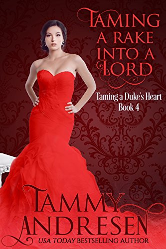 Taming a Rake into a Lord: Taming the Duke's Heart (Taming the Heart ...