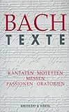 Texte zu den Kantaten, Motetten, Messen, Passionen und Oratorien - BWV 1 - 245, 248, 249 (BV 327): Kantaten. Motetten. Messen. Passionen. Oratorien