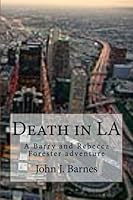Death in LA: A Barry and Rebecca Forester adventure 1479191426 Book Cover