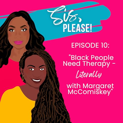 Black People Need Therapy - Literally with Margaret McComiskey