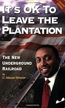 It's OK to Leave the Plantation : The New Underground Railroad