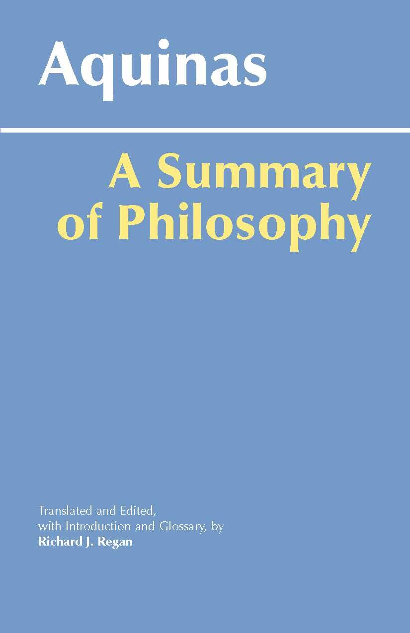 A Summary of Philosophy by Thomas Aquinas, Richard J. Regan - 9780872206571