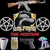  WOLF GANG: THE MIXTAPE (yes) [Explicit]