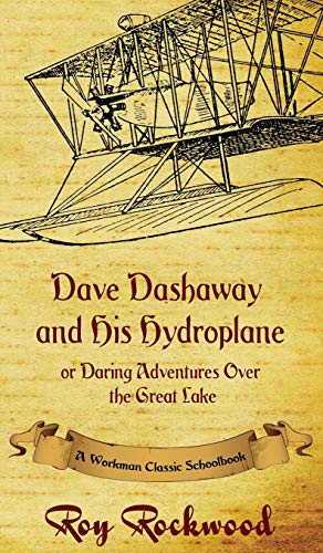 Dave Dashaway and His Hydroplane: A Workman Cla... 1926500865 Book Cover