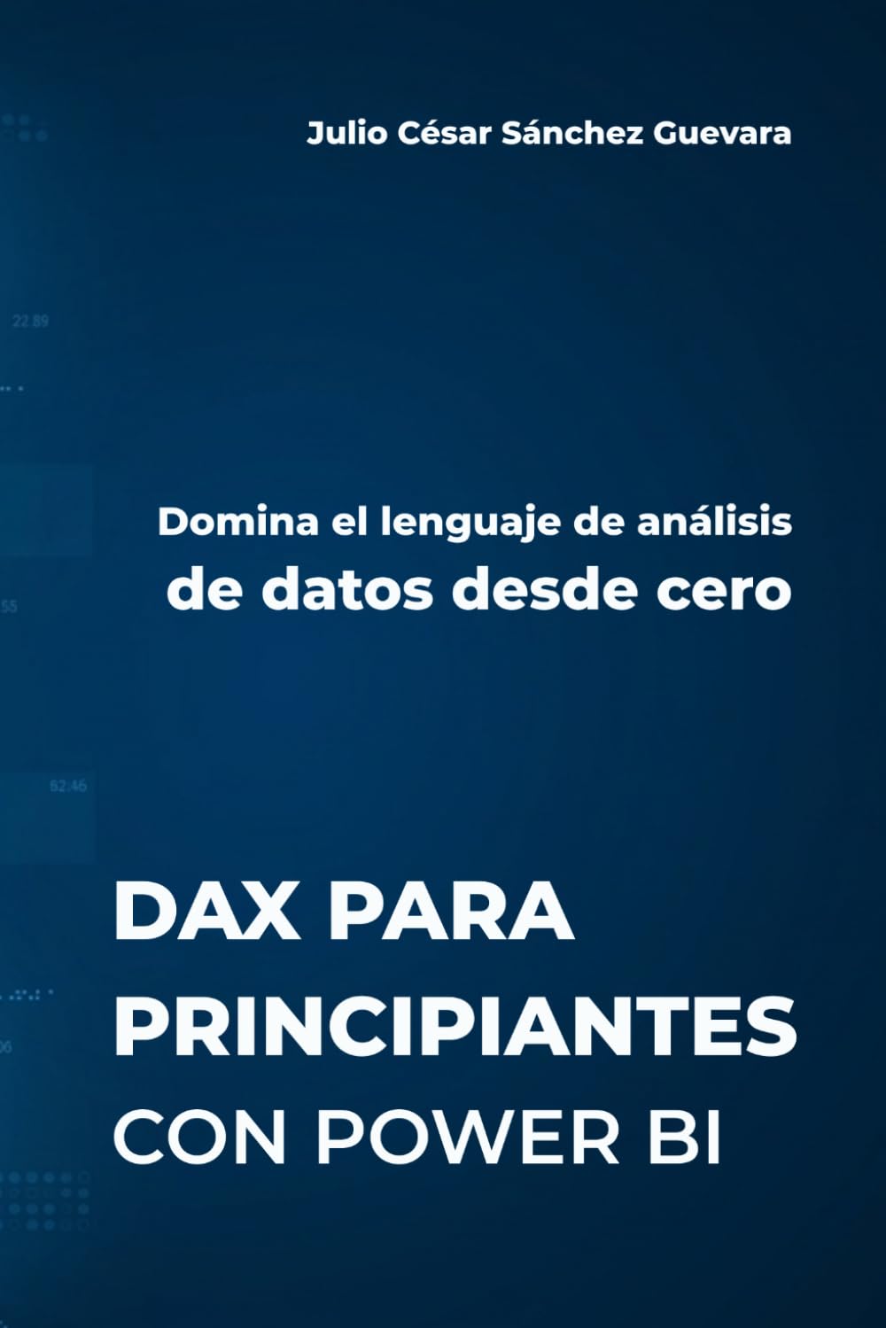 DAX para Principiantes con Power BI: Domina el lenguaje de análisis de datos desde cero