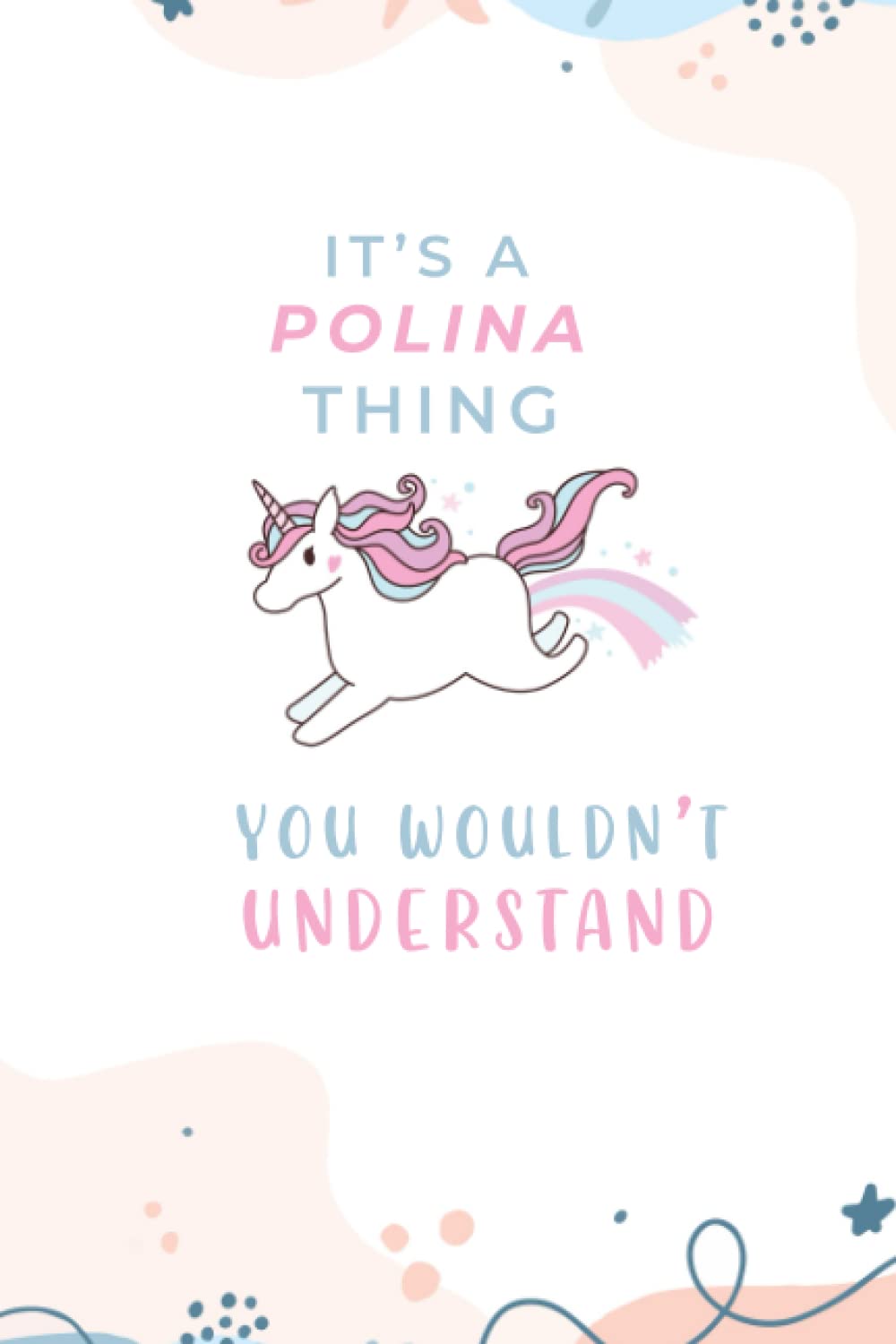 Polina : Personalized Name Journal for Polina |gratitude Notebook |cute unicorn journal|... Named Polina ,christmas journal notebook gift, best gift ... girls ... journal Paperback|6x9 Inches , 120