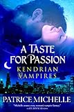 A Taste for Passion (Kendrian Vampires Book 1)