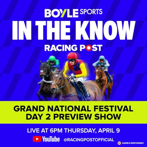 395: Grand National Festival 2026 Day 2 Preview | Tips from Graeme Rodway & Tom Segal | In The Know