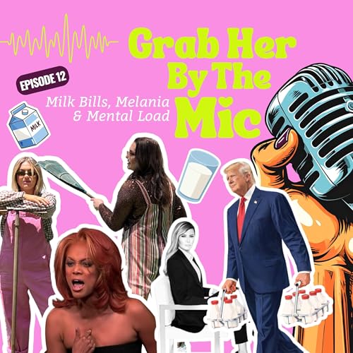 Milk Bills, Melania & Mental Load [Episode 12]