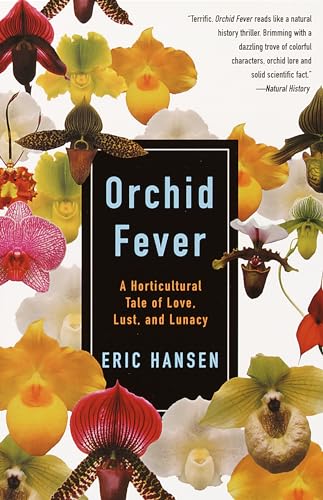 Orchid Fever: A Horticultural Tale of Love, Lust, and Lunacy (Vintage Departures)