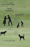 Three Crooners 0994329741 Book Cover