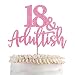 Arthsdite 18 & Adult-ish Cake Topper - Rose Gold Glitter Birthday Decor For 18th Birthday Parties (Pre-Assembled)