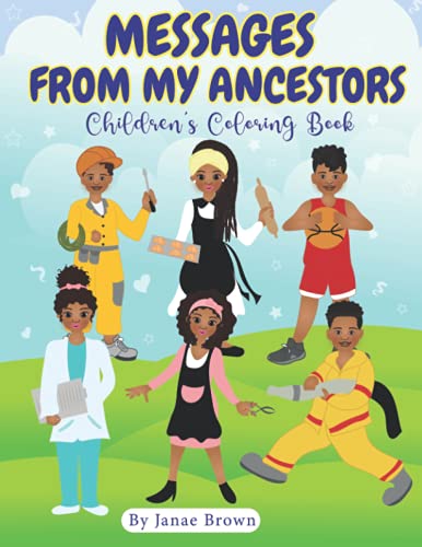 Messages From My Ancestors: Children's Coloring Book Career Edition