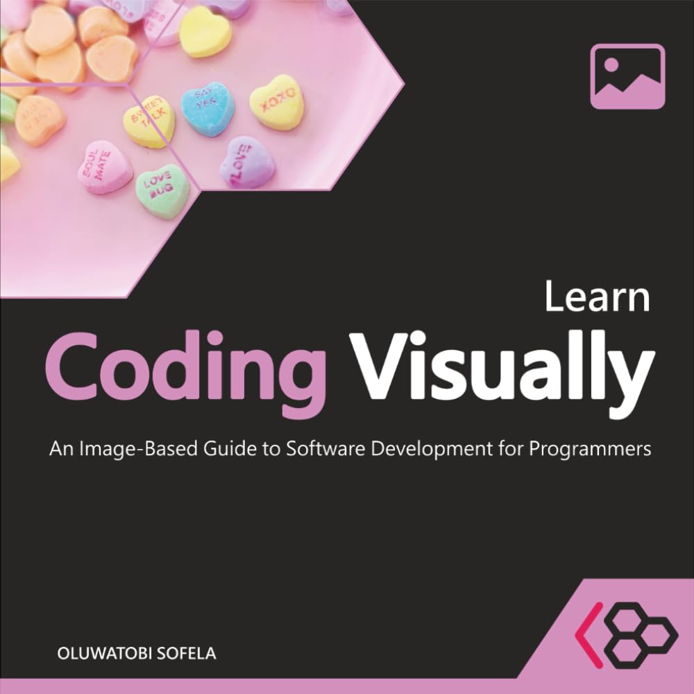 Learn Coding Visually: An Image-Based Guide to Software Development for Programmers