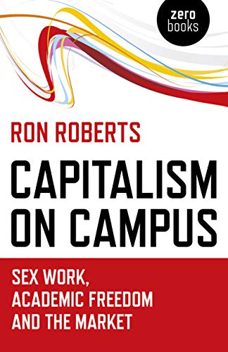 Capitalism on Campus: Sex Work, Academic Freedom and the Market (English Edition)