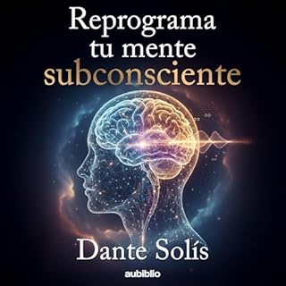 Reprograma tu mente subconciente Audiolibro Por Dante Solís arte de portada