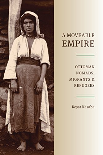 A Moveable Empire: Ottoman Nomads, Migrants, and Refugees (Studies in Modernity and National Identity) (English Edition) - Kasaba, Resat