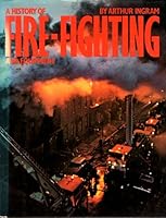 A history of fire-fighting and equipment 0450039471 Book Cover