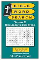 Bible Word Search, Volume X: Healings in the Bible (Volume 10) 1720553033 Book Cover