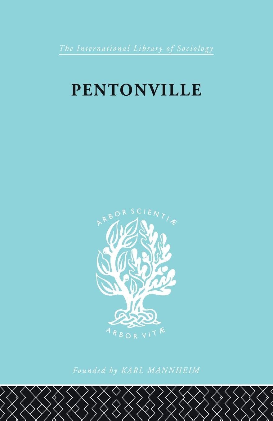 Pentonville: A Sociological Study of an English Prison (International Library of Sociology)