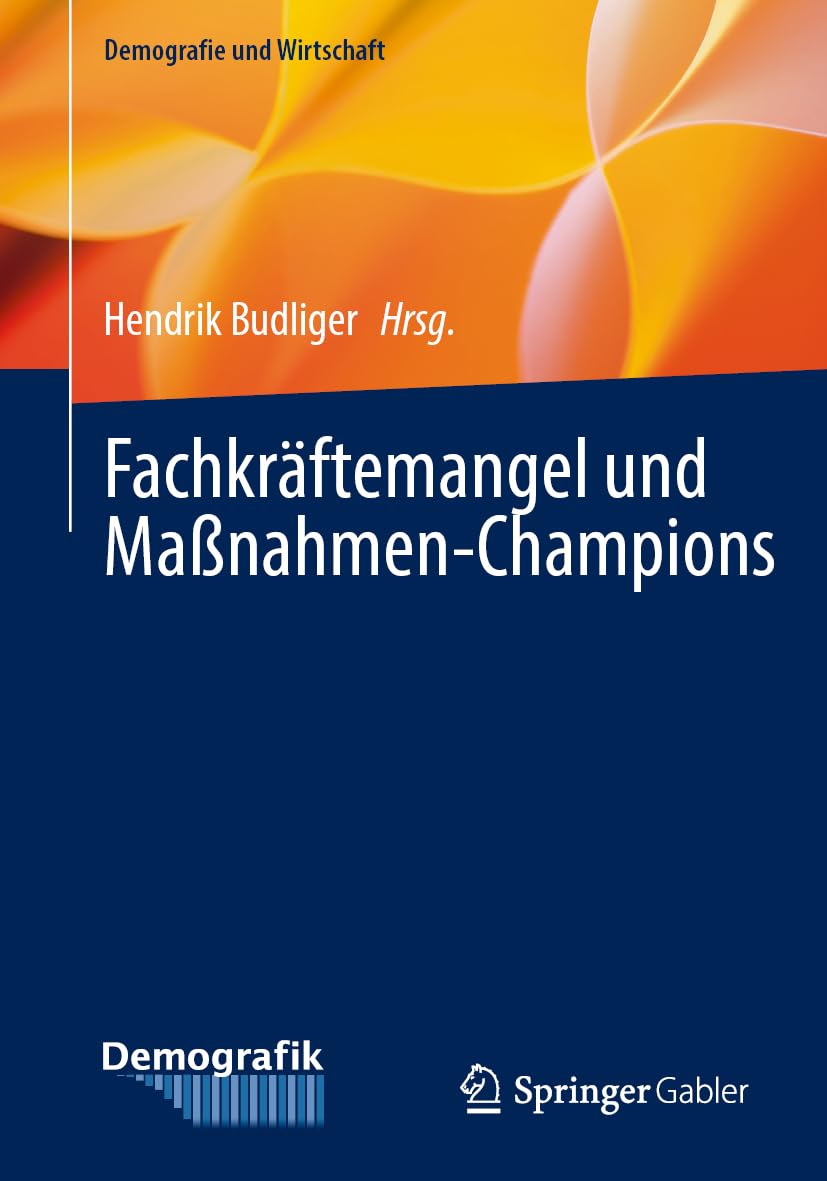 Fachkräftemangel und Maßnahmen-Champions (Demografie und Wirtschaft)