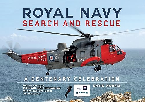 Royal Navy Search and Rescue: a Centenary