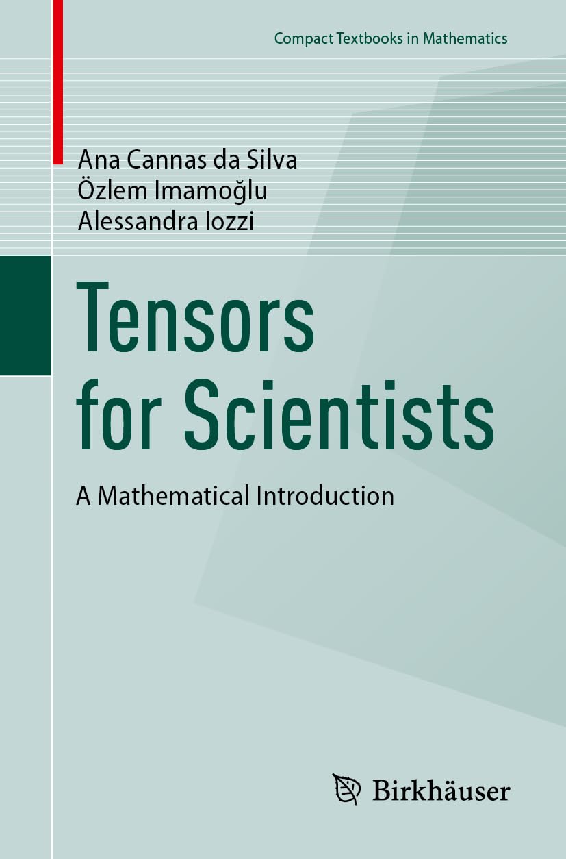 Tensors for Scientists: A Mathematical Introduction (Compact Textbooks in Mathematics)