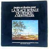  Projets et dessins pour la place royale du peyrou à montpellier