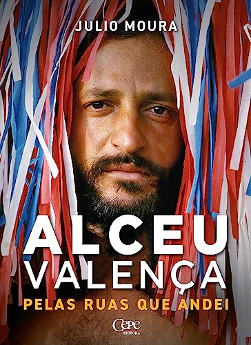 Pelas ruas que andei : uma biografia de Alceu Valença