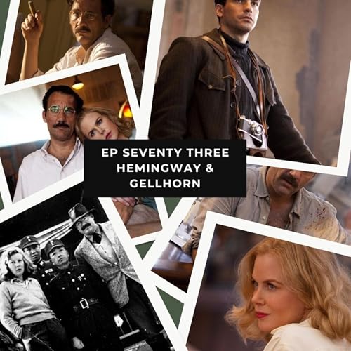 Ep 73 – Hemingway & Gellhorn – Who is the Better War Correspondent? cover art
