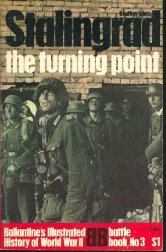 Stalingrad: The Turning Point (Ballantine's Illustrated History of the Violent Century: Battle Book No. 3)