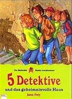 5 Detektive und das geheimnisvolle Haus. ( Ab 8 J.). 3401081640 Book Cover