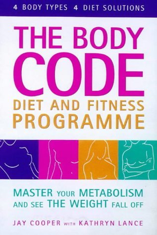 The Body Code: A Personalized Wellness and Weight Loss Plan Developed at the Green Valley Spa by Jay Cooper (1-Mar-1999) Hardcover