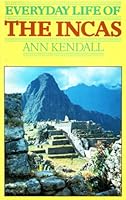 Everyday Life of the Incas 0713410728 Book Cover